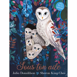 ISBN Sous ton aile - Un livre animé : Le livre de Julia Donaldson, Sharon King-Chai, 48 pages