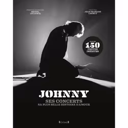 ISBN Johnny - Ses concerts, sa plus belle histoire d'amour : Le livre de Jean-François Chenut, 248 pages
