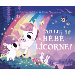 ISBN Au lit, bébé licorne ! : Le livre de Chris Chatterton, Rhiannon Fielding, 32 pages