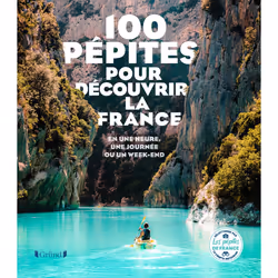 ISBN 100 Pépites pour découvrir la France - En une heure, une journée ou un week-end : Le livre de Les Pépites de France, Voy ...