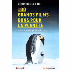 ISBN 100 films bons pour la planète : Le livre de Véronique Le Bris, Art & design, 240 pages