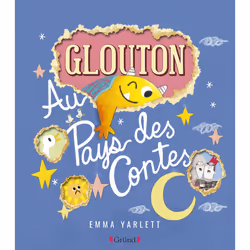 ISBN Glouton au pays des contes : Le livre de Emma Yarlett, 32 pages