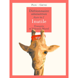 ISBN Dictionnaire amoureux illustré de l'Inutile : Le livre de François Morel, Valentin Morel