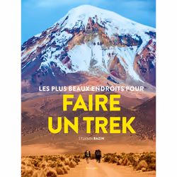 ISBN Les Plus beaux endroits pour Trekker : Le livre de Sylvain Bazin, 208 pages