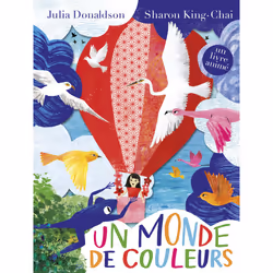 ISBN Un monde de couleurs : Le livre de Julia Donaldson, Sharon King-Chai, 48 pages