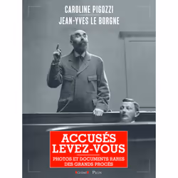 ISBN Accusés, levez-vous : Le livre de Caroline Pigozzi, Jean-Yves Le Borgne, Art & design, 356 pages