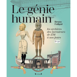 ISBN Le Génie humain - Les archives des inventeurs, de 1791 à nos jours : Le livre de Bruno Fuligni