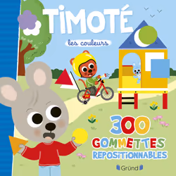 ISBN Timoté - 300 gommettes repositionnables - Les couleurs : Le livre de Emmanuelle Massonaud, Mélanie Combes, 24 pages