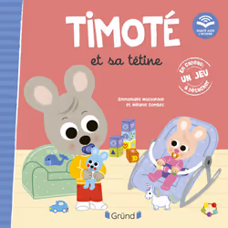 ISBN Timoté et sa tétine (Écoute aussi l'histoire) : Le livre de Emmanuelle Massonaud, Mélanie Combes, 24 pages
