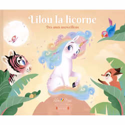 ISBN Lilou la licorne - Tome 3 Des amis merveilleux : Le livre de Marie-Rose Boisson, Lilou Macé, 32 pages