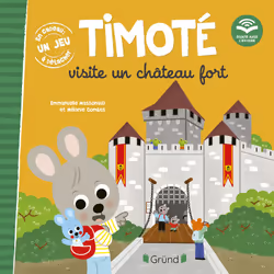 ISBN Timoté visite un château fort (Écoute aussi l'histoire) : Le livre de Emmanuelle Massonaud, Mélanie Combes, 24 pages