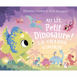 ISBN Au lit, petit dinosaure ! La grande course : Le livre de Rhiannon Fielding, Chris Chatterton, 32 pages