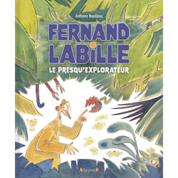 ISBN Fernand Labille, le presqu'explorateur : Le livre de Anthony Naulleau