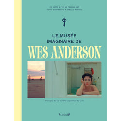 ISBN Le musée imaginaire de Wes Anderson : Le livre de Camille Mathieu, Johan Chiaramonte