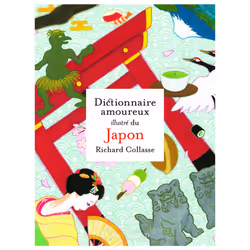 ISBN Dictionnaire amoureux illustré du Japon : Le livre de Richard Collasse, Art & design, 288 pages
