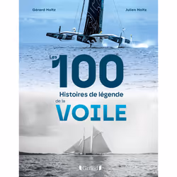 ISBN Les 100 histoires de légende de la voile : Le livre de Gérard Holtz, Julien Holtz, Art & design, 136 pages
