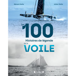 ISBN Les 100 histoires de légende de la voile : Le livre de Gérard Holtz, Julien Holtz