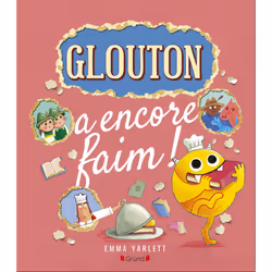 ISBN Glouton a encore faim ! : Le livre de Emma Yarlett, 32 pages