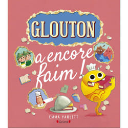ISBN Glouton a encore faim ! : Le livre de Emma Yarlett