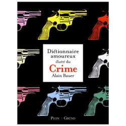 ISBN Le Dictionnaire amoureux illustré du Crime : Le livre de Alain Bauer