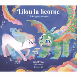 ISBN Lilou la licorne et le dragon courageux : Le livre de Lilou Macé, Marie-Rose Boisson, 32 pages