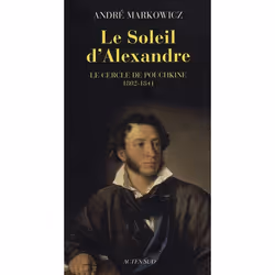 ISBN Le Soleil D'Alexandre : Le Cercle De Pouchkine, 1802-1841, Education, Français, Livre broché
