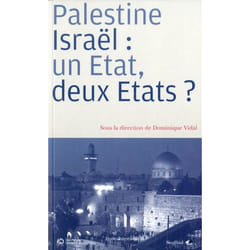 Palestine/Israël : un Etat, deux Etats ?