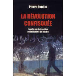 ISBN La Revolution Confisquee; Enquete Sur La Transition Democratique En Tunisie, politique, Français