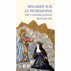 ISBN Regards sur le patrimoine des congrégations religieuses, Français, 240 pages