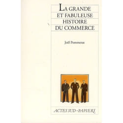 La grande et fabuleuse histoire du commerce