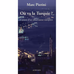 ISBN Ou Va La Turquie ? Carnets D'Un Observateur Europeen, politique, Français, Livre broché