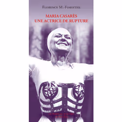 ISBN Maria Casarès, une actrice de rupture, Français, 224 pages