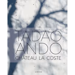 ISBN Tadao Ando. Château La Coste, Français, 232 pages