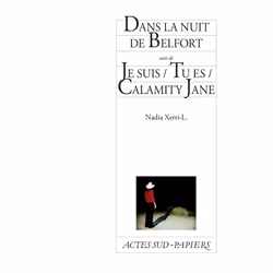 ISBN Dans la nuit de Belfort suivi de Je suis Tu es Calamity Jane, Français, 88 pages