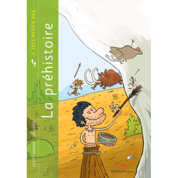 ISBN La préhistoire à très petits pas, Français, 32 pages
