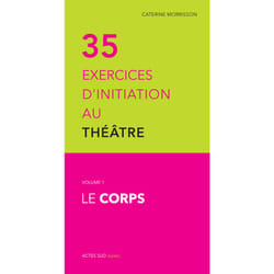 ISBN Trente cinq exercices d'initiation au théâtre - Le corps
