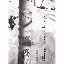 ISBN Giuseppe Penone, archéologie, Français, 120 pages