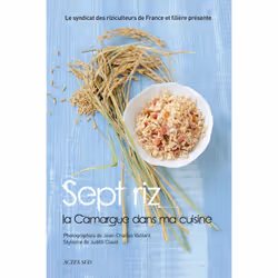 ISBN Sept riz, la Camargue dans ma cuisine, Français, 128 pages