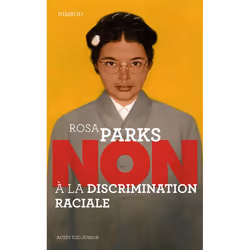 ISBN Rosa Parks Non à la discrimination raciale, Français, 96 pages