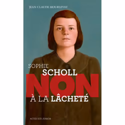 ISBN Sophie Scholl Non à la lâcheté, Français, 96 pages