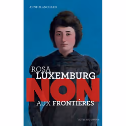 ISBN Rosa Luxemburg Non aux frontières !, Français, 96 pages