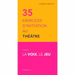 ISBN Trente-cinq exercices d'initiation au théâtre - La voix, le jeu, Français, 64 pages