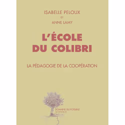 ISBN L'école du Colibri, Français, 228 pages