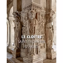 ISBN Le Cloître de Saint-Trophime d'Arles - VF, Français, 168 pages