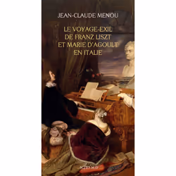 ISBN Le voyage-exil de Franz Liszt et Marie d'Agoult en Italie (1837-1839), Français, 288 pages
