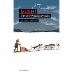 ISBN Mush ! L'incroyable odyssée, Français, 352 pages