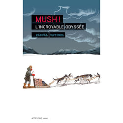 ISBN Mush ! L'incroyable odyssée