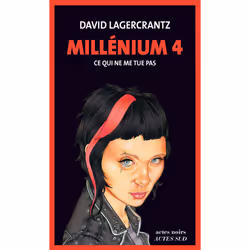 Actes Sud MILLENIUM VOL. 4): CE QUI NE ME TUE PAS, Français, Livre broché, 500 pages