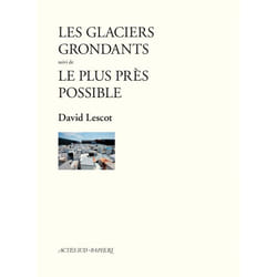 ISBN Les Glaciers grondants suivi de Le Plus près possible