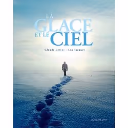 ISBN La glace et le ciel, Français, 72 pages